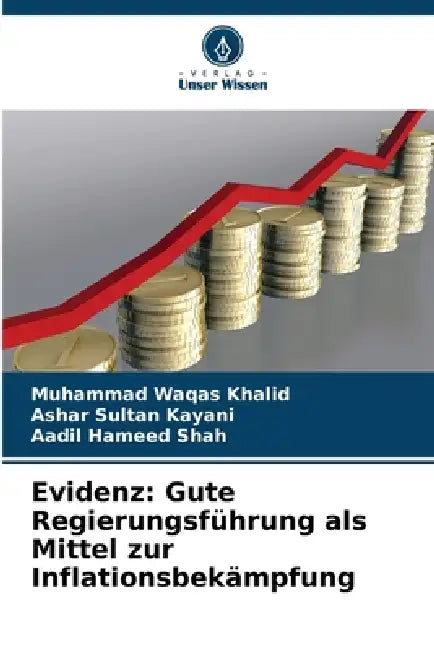 Evidenz: Gute Regierungsführung als Mittel zur Inflationsbekämpfung by Muhammad Waqas Khalid, Ashar Sultan Kayani, Aadil Hameed Shah