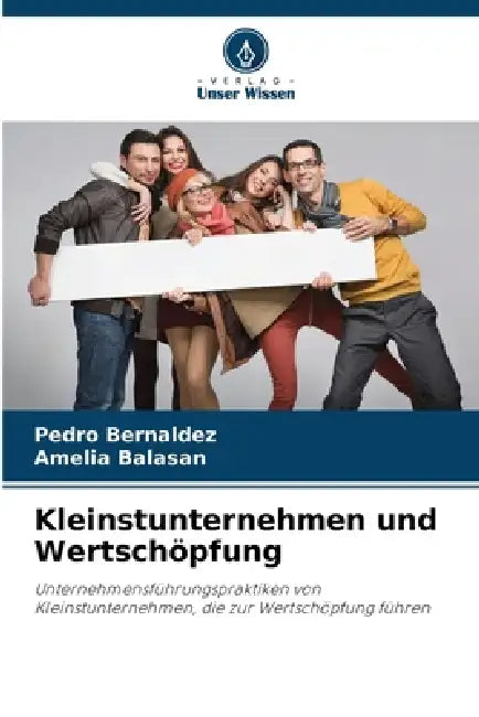 Kleinstunternehmen und Wertschöpfung by Pedro Bernaldez, Amelia Balasan