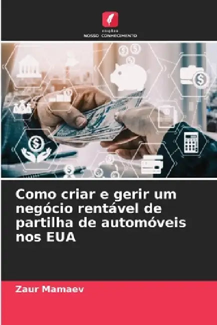 Como criar e gerir um negócio rentável de partilha de automóveis nos EUA by Zaur Mamaev