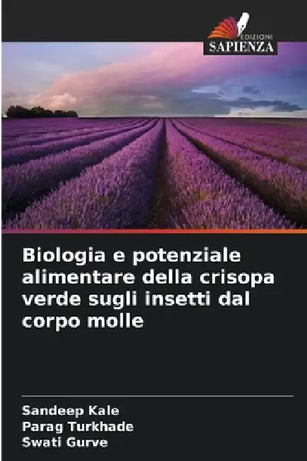 Biologia e potenziale alimentare della crisopa verde sugli insetti dal corpo molle by Sandeep Kale, Parag Turkhade, Swati Gurve