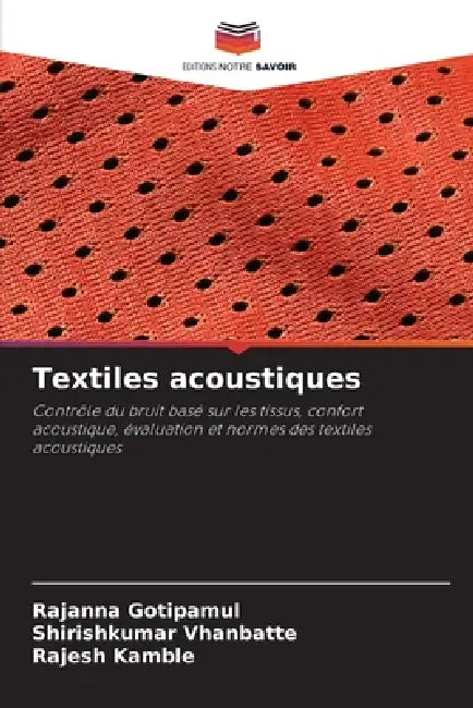 Textiles acoustiques by Rajanna Gotipamul, Shirishkumar Vhanbatte, Rajesh Kamble