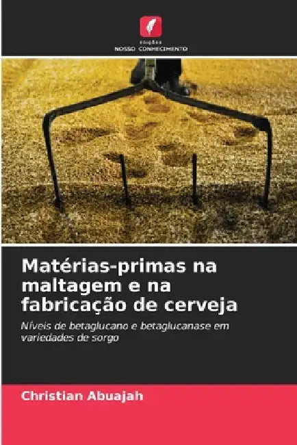 Matérias-primas na maltagem e na fabricação de cerveja by Christian Abuajah