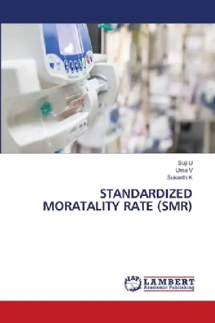Standardized Moratality Rate (Smr) by Suji U, Uma V, Sukanth K