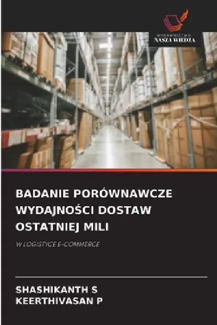 Badanie Porównawcze WydajnoŚci Dostaw Ostatniej Mili by Shashikanth S, Keerthivasan P