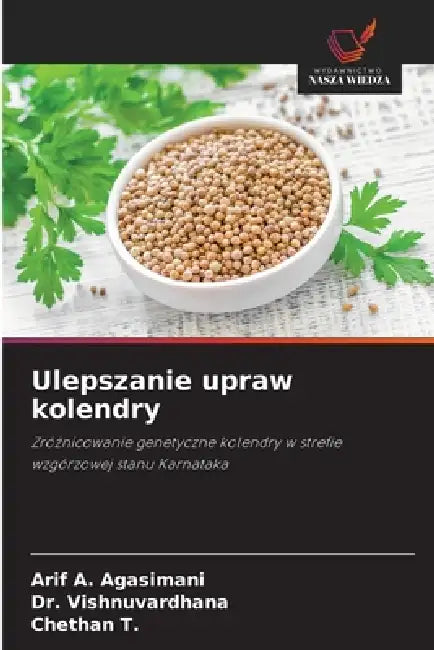 Ulepszanie upraw kolendry by Arif A. Agasimani, Vishnuvardhana, Chethan T