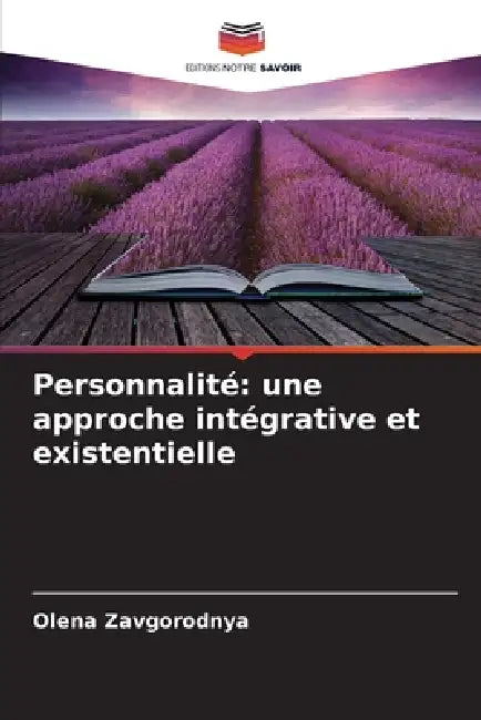 Personnalité: une approche intégrative et existentielle by Olena Zavgorodnya