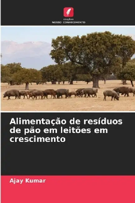 Alimentação de resíduos de pão em leitões em crescimento by Ajay Kumar