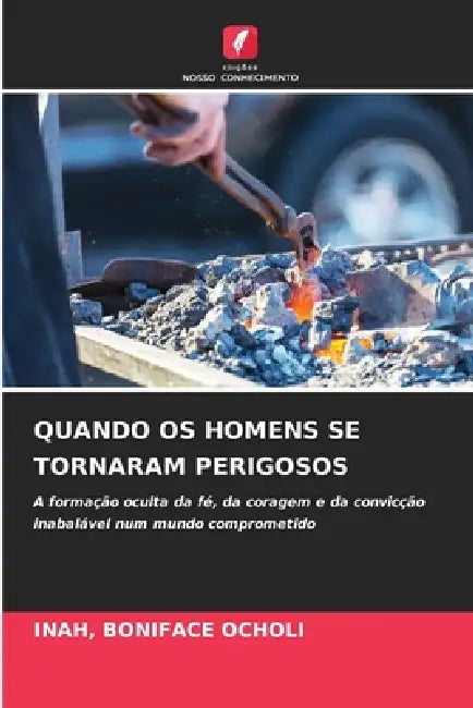 Quando OS Homens Se Tornaram Perigosos by Inah Boniface Ocholi