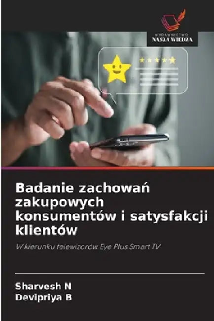 Badanie zachowań zakupowych konsumentów i satysfakcji klientów by Sharvesh N, Devipriya B