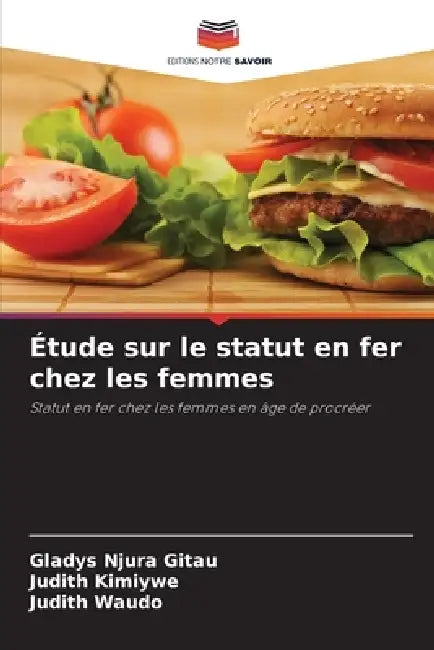 Étude sur le statut en fer chez les femmes by Gladys Njura Gitau, Judith Kimiywe, Judith Waudo