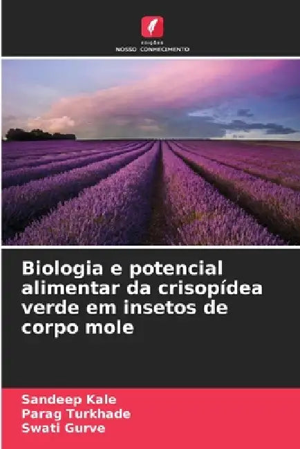 Biologia e potencial alimentar da crisopídea verde em insetos de corpo mole by Sandeep Kale, Parag Turkhade, Swati Gurve