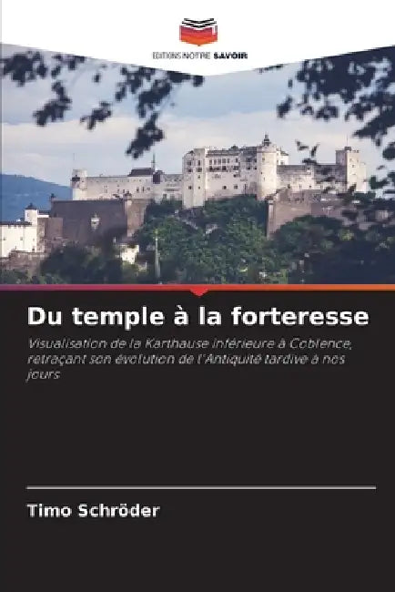 Du temple à la forteresse by Timo Schröder