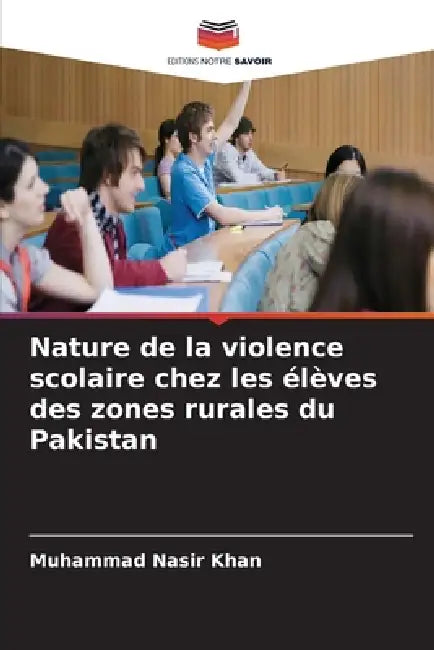 Nature de la violence scolaire chez les élèves des zones rurales du Pakistan by Muhammad Nasir Khan