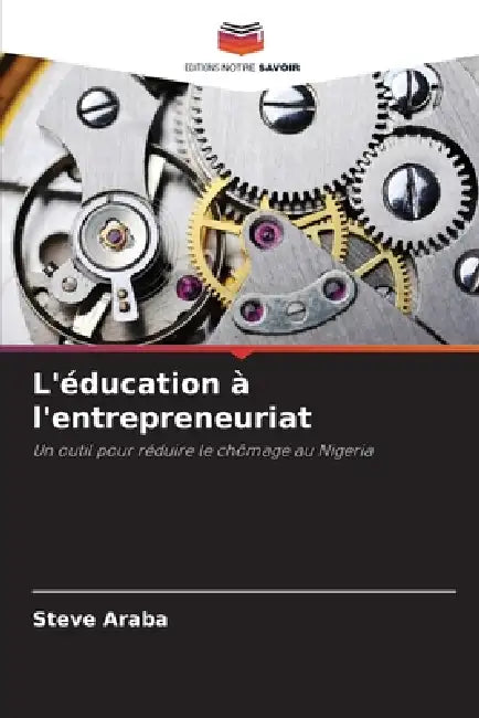L'éducation à l'entrepreneuriat by Steve Araba