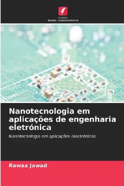 Nanotecnologia em aplicações de engenharia eletrónica by Rawaa Jawad
