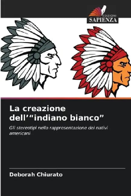 La creazione dell'"indiano bianco" by Deborah Chiurato