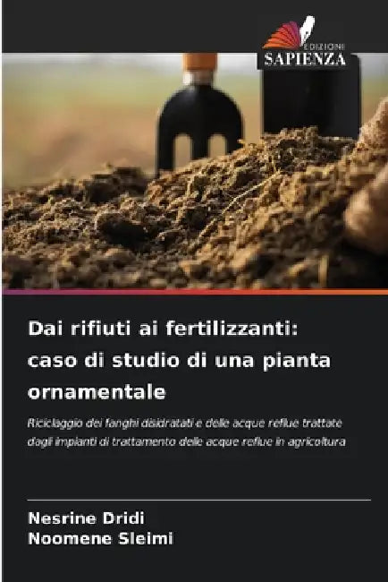 Dai rifiuti ai fertilizzanti: caso di studio di una pianta ornamentale by Nesrine Dridi, Noomene Sleimi