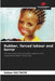 Rubber, forced labour and terror by Saloua Oultache