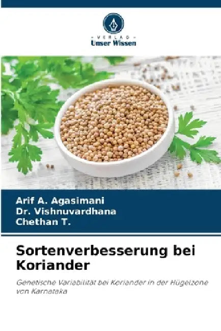 Sortenverbesserung bei Koriander by Arif A. Agasimani, Vishnuvardhana, Chethan T