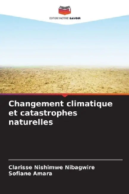 Changement climatique et catastrophes naturelles by Clarisse Nishimwe Nibagwire, Sofiane Amara