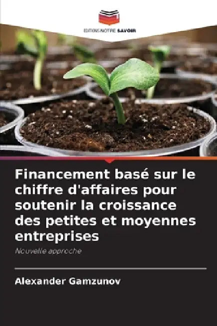 Financement basé sur le chiffre d'affaires pour soutenir la croissance des petites et moyennes entreprises by Alexander Gamzunov