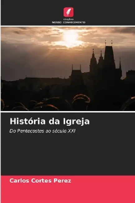 História da Igreja by Carlos Cortes Perez