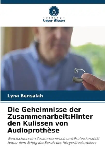 Die Geheimnisse der Zusammenarbeit: Hinter den Kulissen von Audioprothèse by Lyna Bensalah