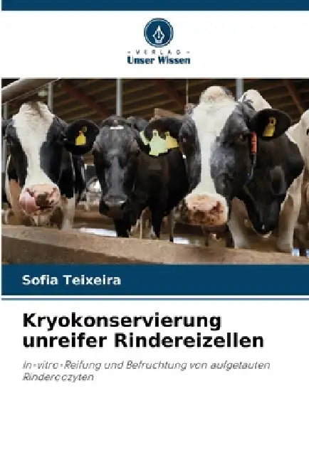 Kryokonservierung unreifer Rindereizellen by Sofia Teixeira