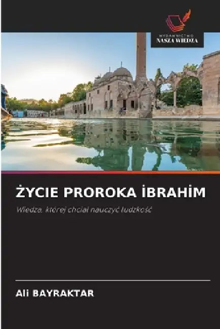 Życie Proroka İbrahi̇m by Ali Bayraktar