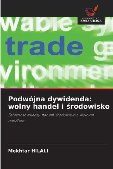 Podwójna dywidenda: wolny handel i środowisko by Mokhtar Hilali