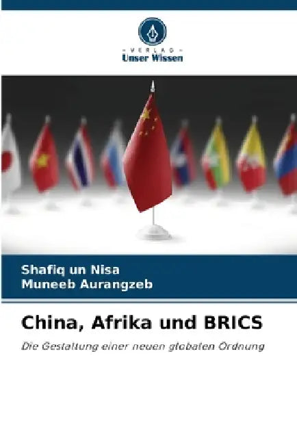 China, Afrika und BRICS by Shafiq Un Nisa, Muneeb Aurangzeb