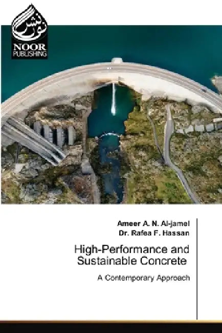 High-Performance and Sustainable Concrete by Ameer A. N. Al-Jamel, Rafea F. Hassan