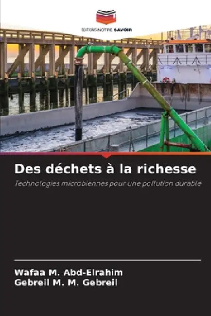 Des déchets à la richesse by Wafaa M. Abd-Elrahim, Gebreil M. M. Gebreil