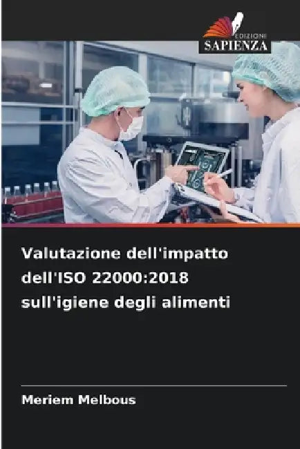 Valutazione dell'impatto dell'ISO 22000: 2018 sull'igiene degli alimenti by Meriem Melbous