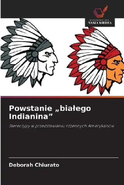 Powstanie "bialego Indianina" by Deborah Chiurato