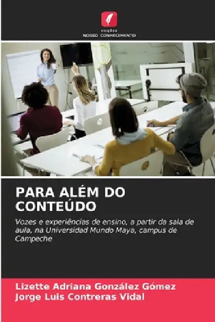 Para Além Do Conteúdo by Lizette Adriana González Gómez, Jorge Luis Contreras Vidal