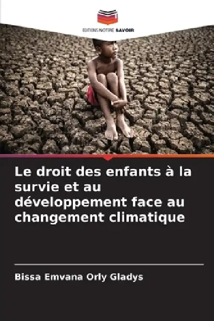 Le droit des enfants à la survie et au développement face au changement climatique by Bissa Emvana Orly Gladys