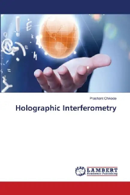 Holographic Interferometry by Prashant Chikode