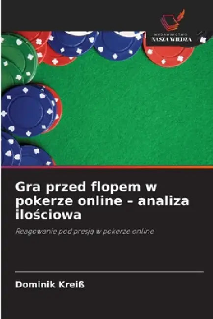 Gra przed flopem w pokerze online - analiza ilościowa by Dominik Kreiß