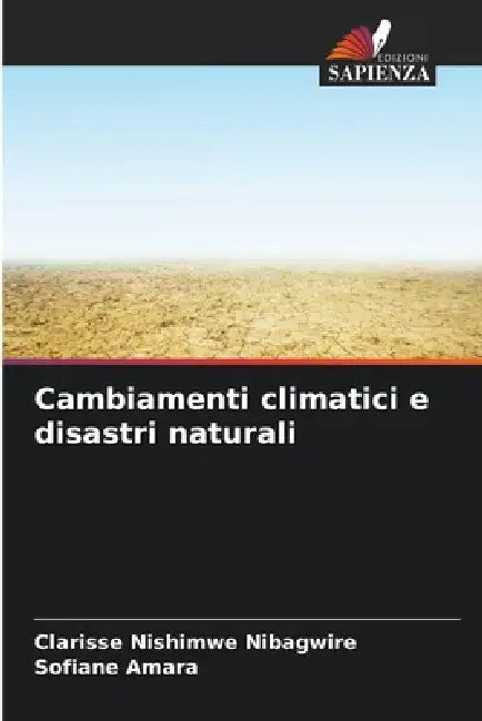 Cambiamenti climatici e disastri naturali by Clarisse Nishimwe Nibagwire, Sofiane Amara