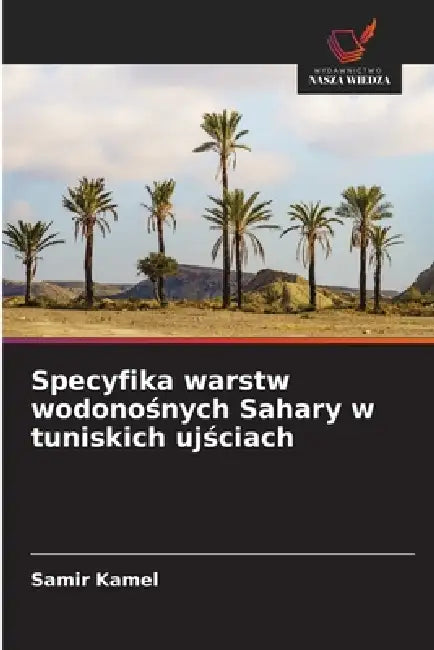 Specyfika warstw wodonośnych Sahary w tuniskich ujściach by Samir Kamel