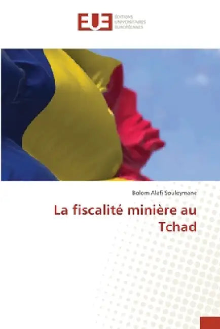 La fiscalité minière au Tchad by Bolom Alafi Souleymane