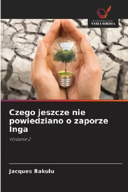 Czego jeszcze nie powiedziano o zaporze Inga by Jacques Bakulu