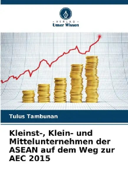 Kleinst-, Klein- und Mittelunternehmen der ASEAN auf dem Weg zur AEC 2015 by Tulus Tambunan