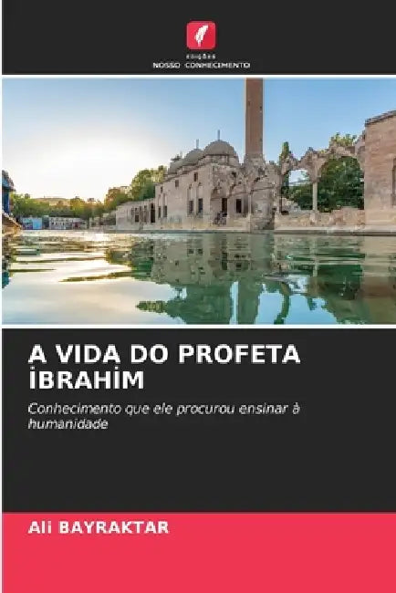 A Vida Do Profeta İbrahi̇m by Ali Bayraktar