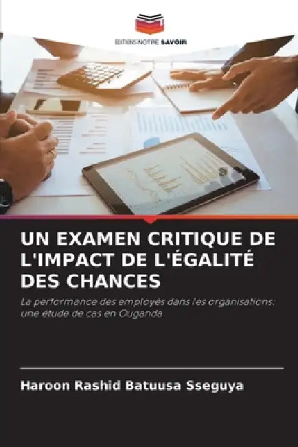 Un Examen Critique de l'Impact de l'Égalité Des Chances by Haroon Rashid Batuusa Sseguya