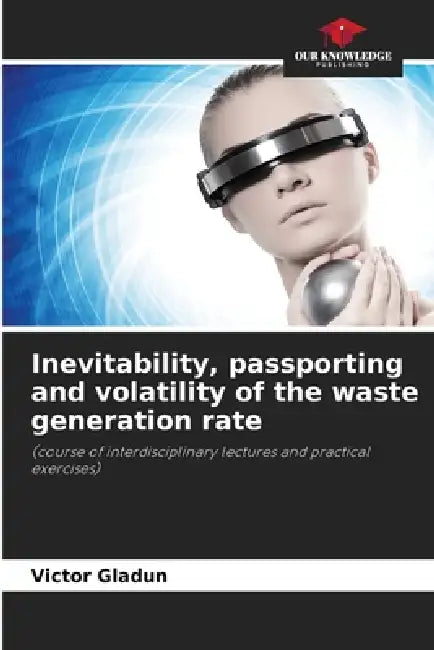 Inevitability, passporting and volatility of the waste generation rate by Victor Gladun