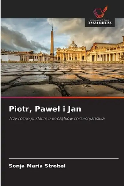 Piotr, Pawel i Jan by Sonja Maria Strobel
