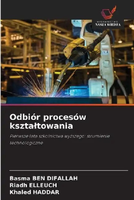 Odbiór procesów ksztaltowania by Basma Ben Difallah, Riadh Elleuch, Khaled Haddar