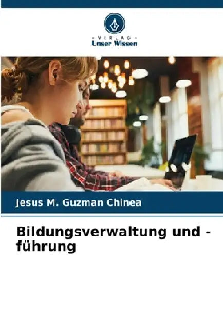 Bildungsverwaltung und -führung by Jesús M. Guzmán Chinea